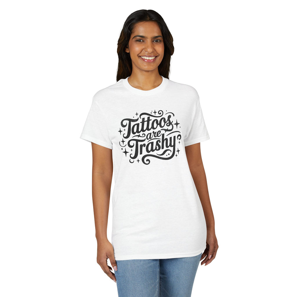 Tattoos Are Trashy Gildan unisex T-Shirt