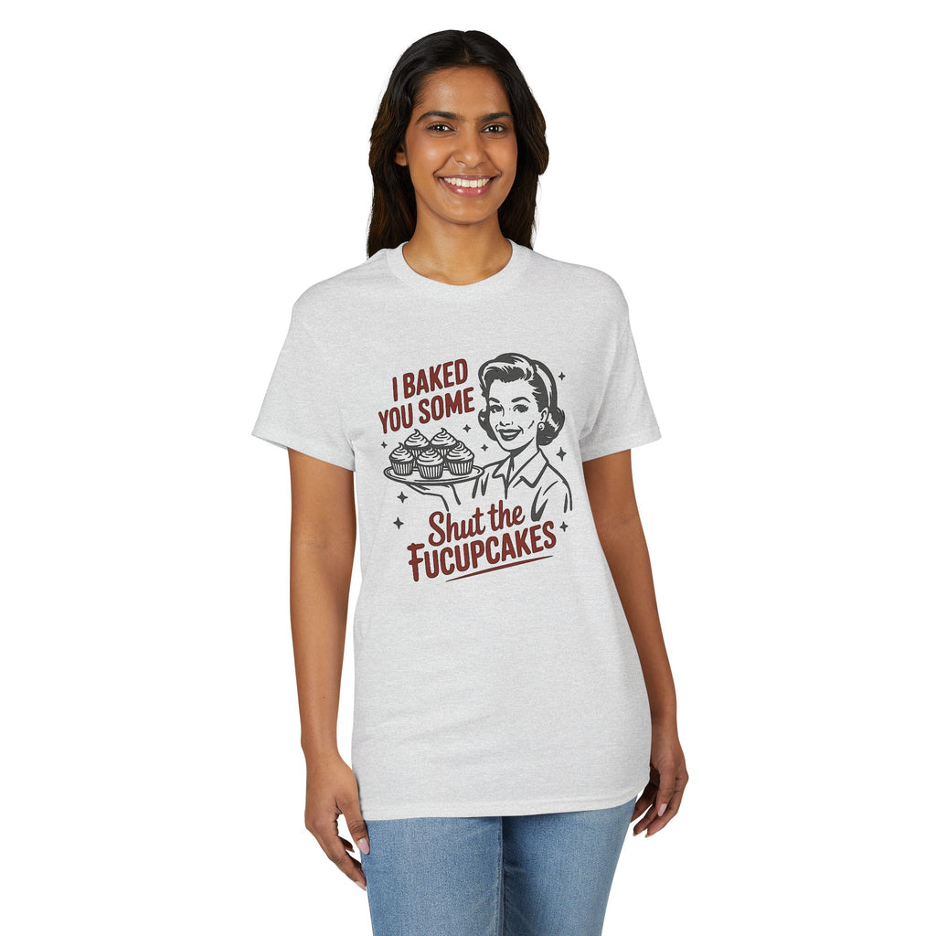 I’ve Baked Some Cupcakes Gildan unisex T-Shirt