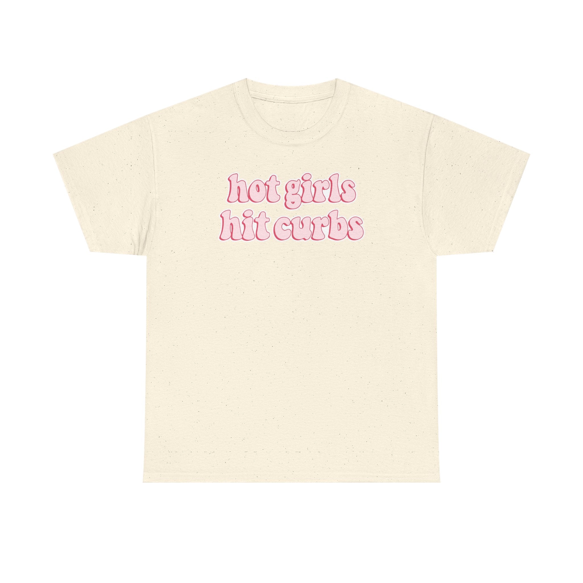 Hot Girls Hit Curbs Gildan T-Shirt