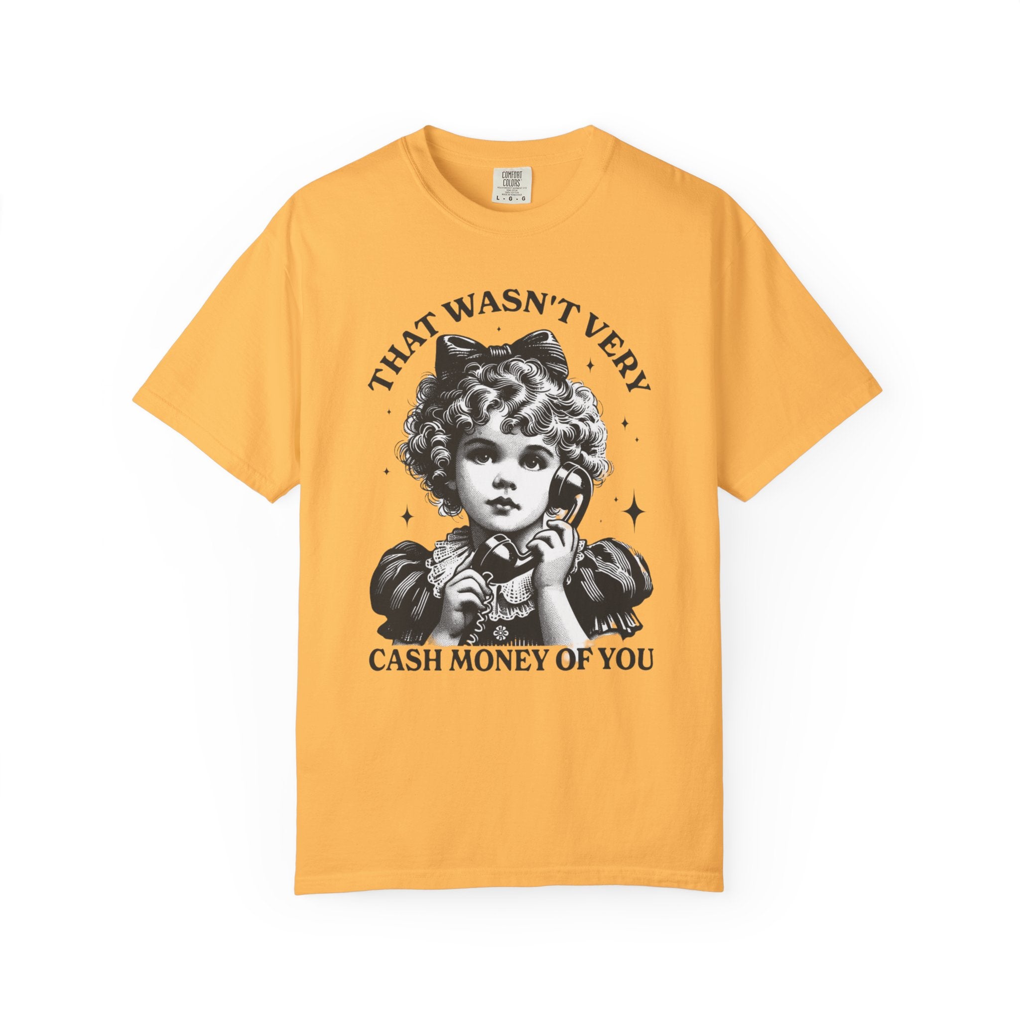 That Wasn’t Very Cash Money Unisex T-Shirt