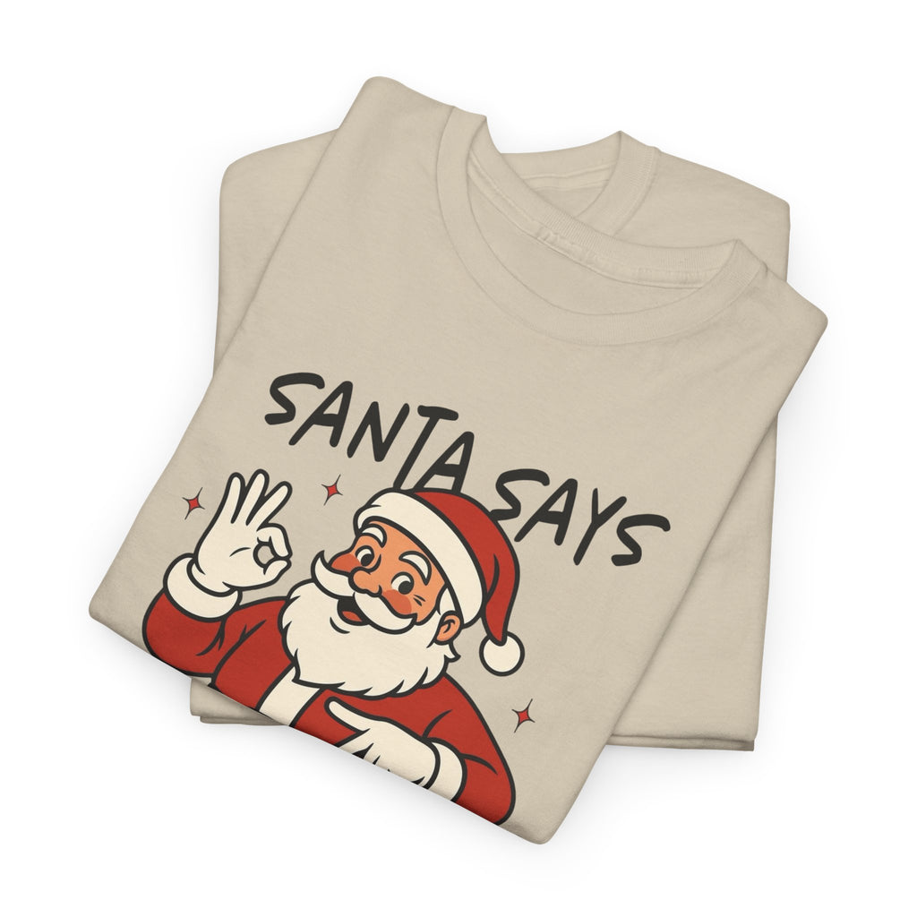 Santa Says 6 7 Gildan T-Shirt