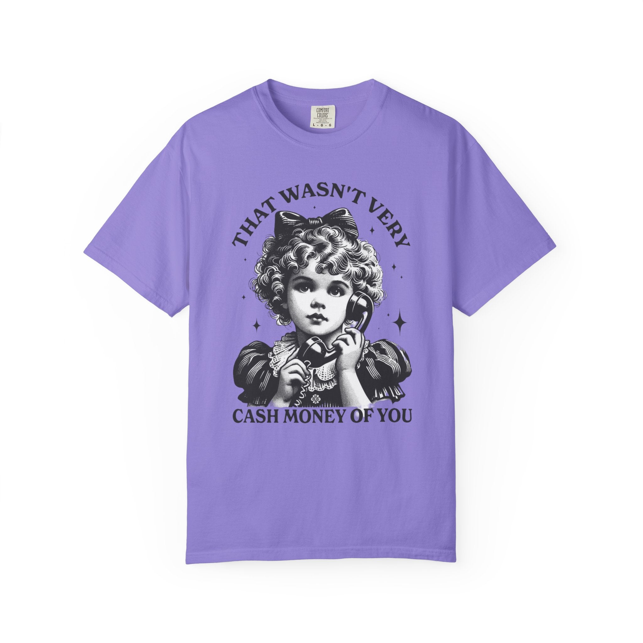 That Wasn’t Very Cash Money Unisex T-Shirt