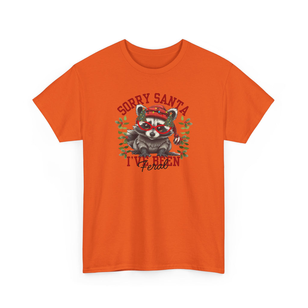 Sorry Santa I’ve Been Feral Gildan T-Shirt