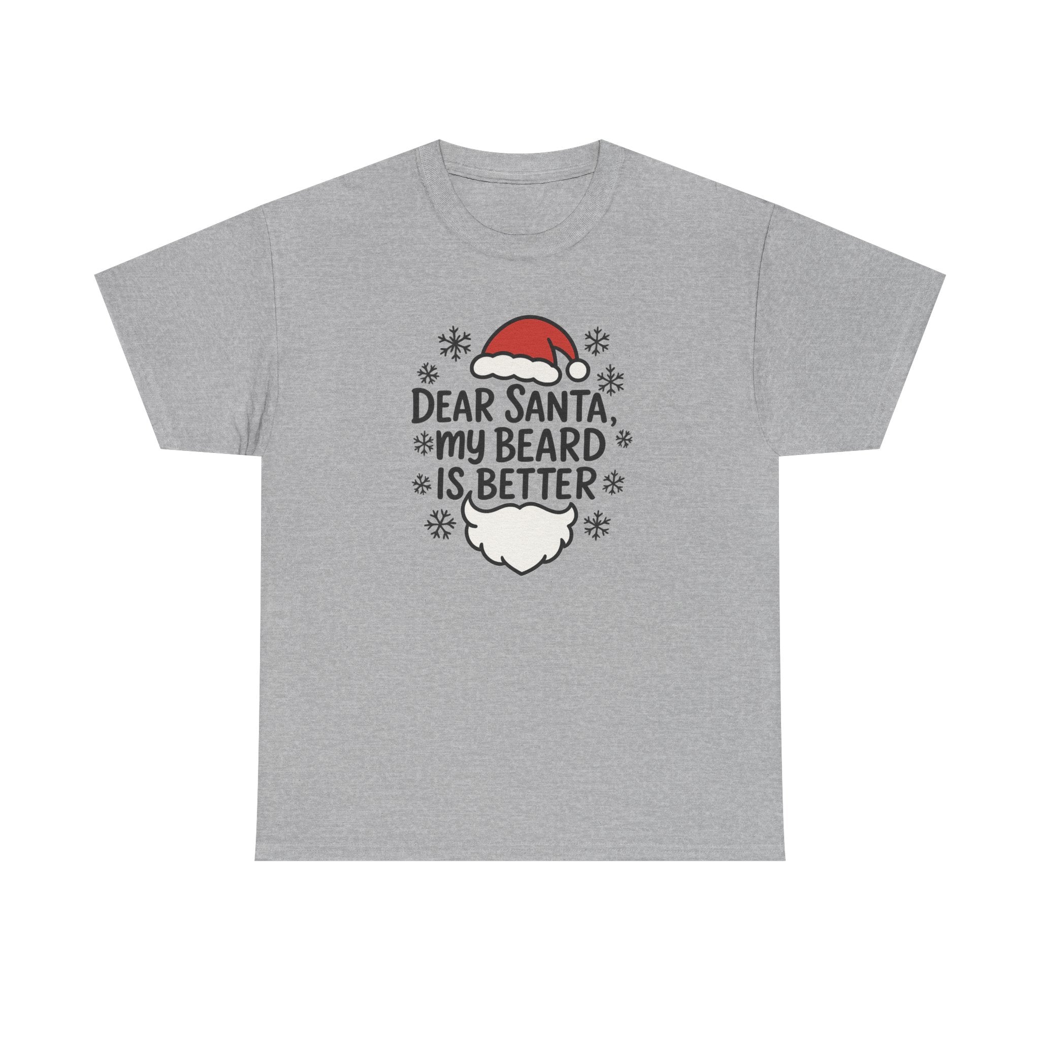 Dear Santa, My beard is Better Gildan T-Shirt