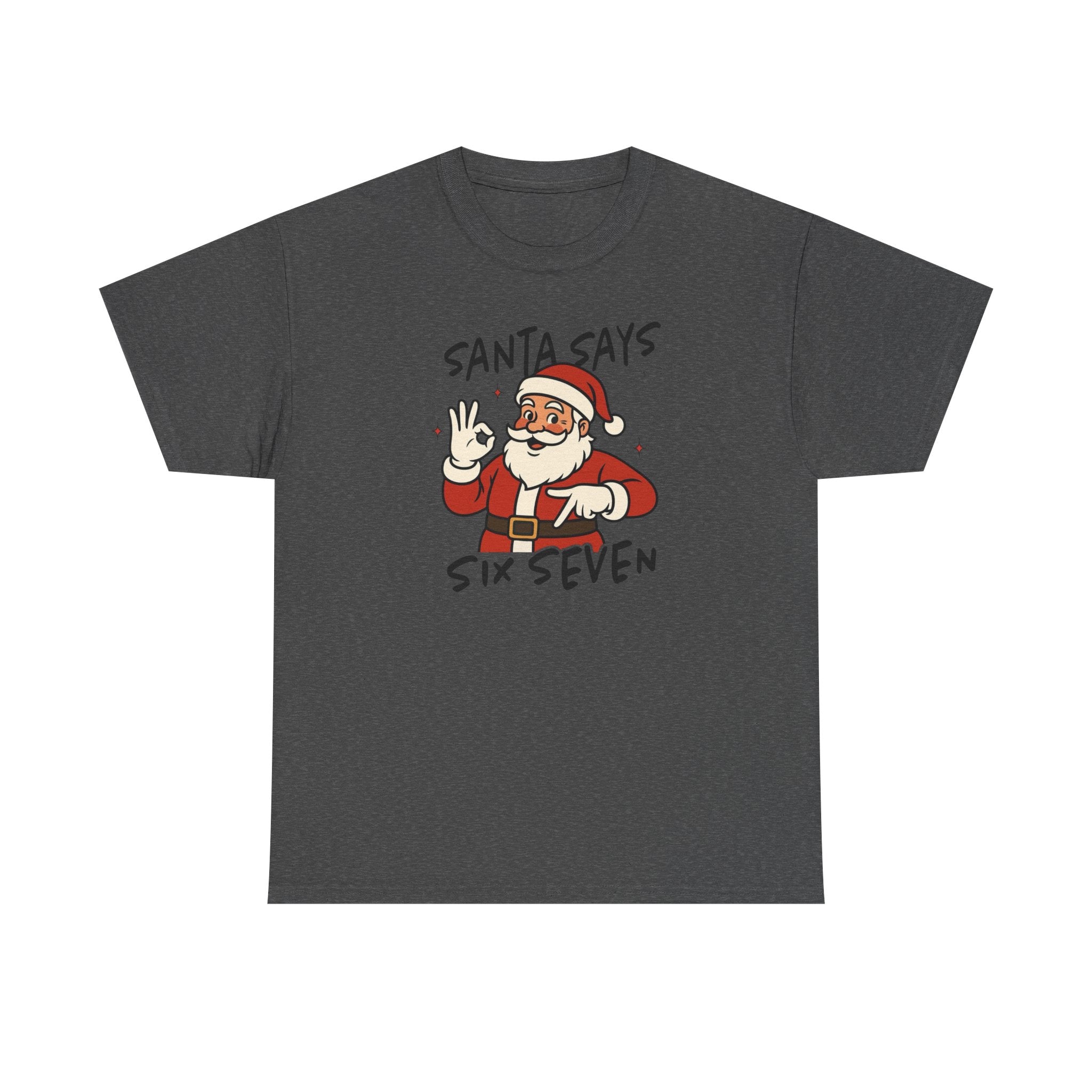 Santa Says 6 7 Gildan T-Shirt