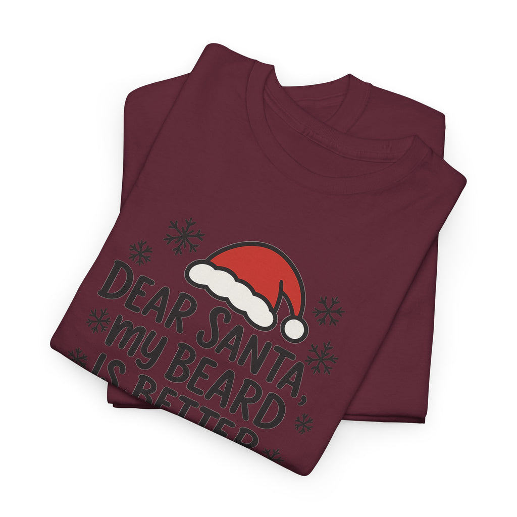 Dear Santa, My beard is Better Gildan T-Shirt