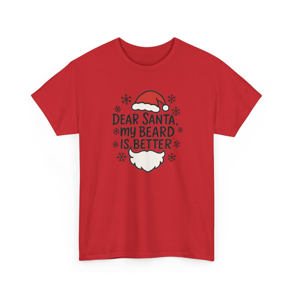 Dear Santa, My beard is Better Gildan T-Shirt