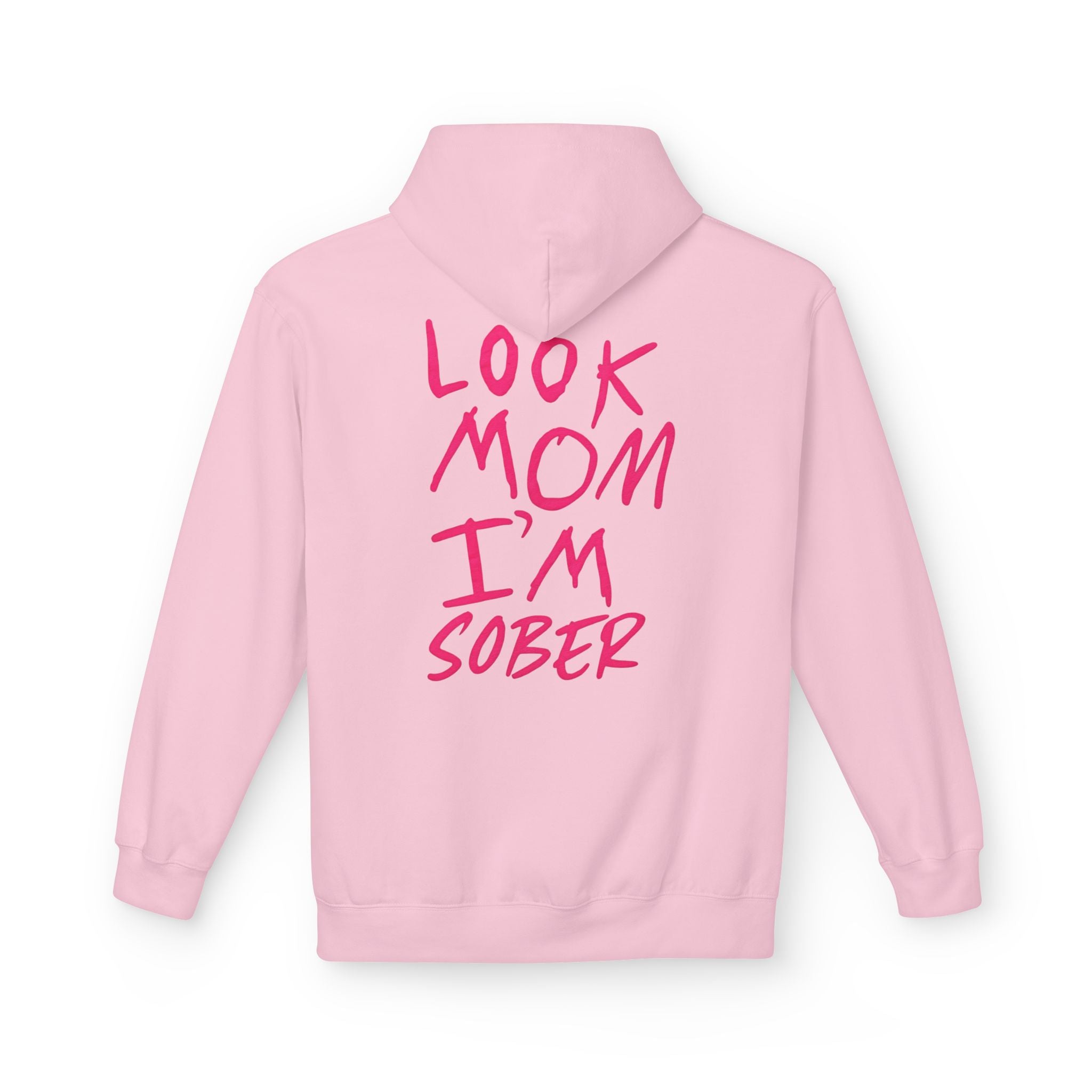 Pink Look Mom I’m Sober Fleece Hoodie