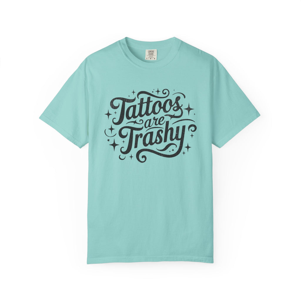 Tattoos are Trashy Unisex T-Shirt