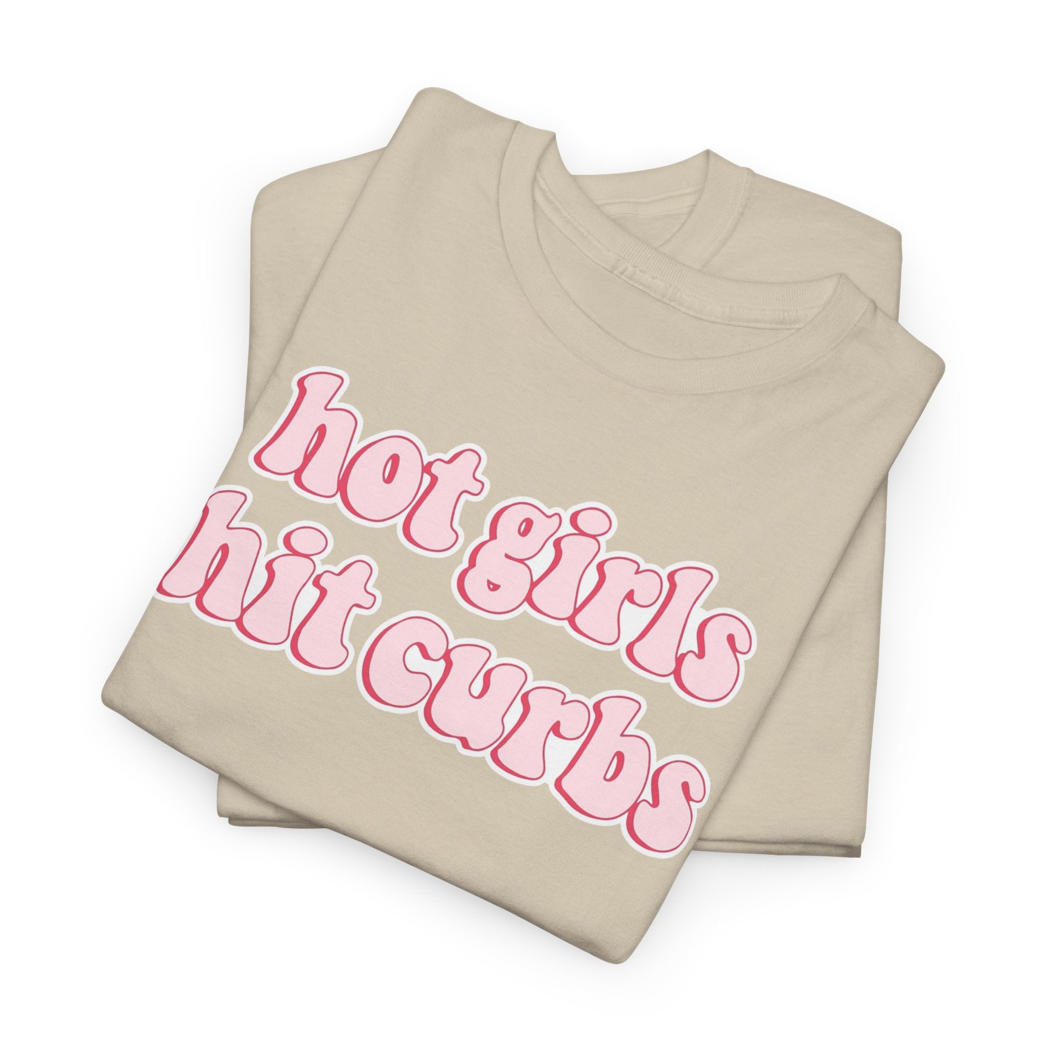 Hot Girls Hit Curbs Gildan T-Shirt