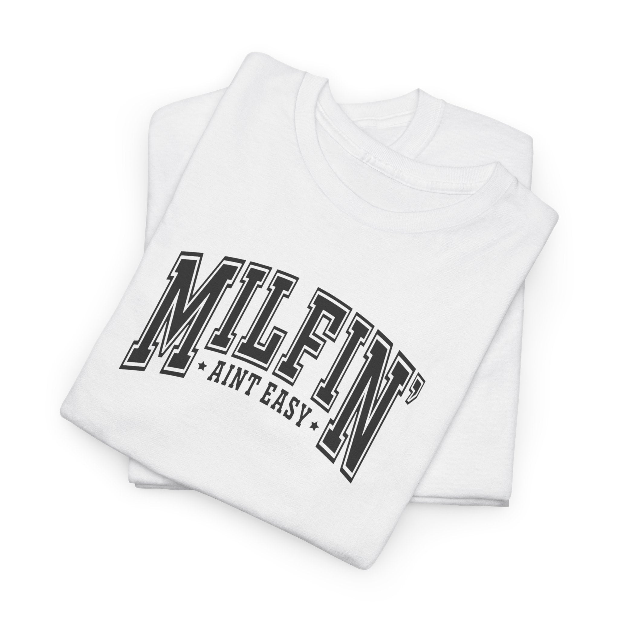 Milfin’ Ain’t Easy Gildan unisex T-Shirt
