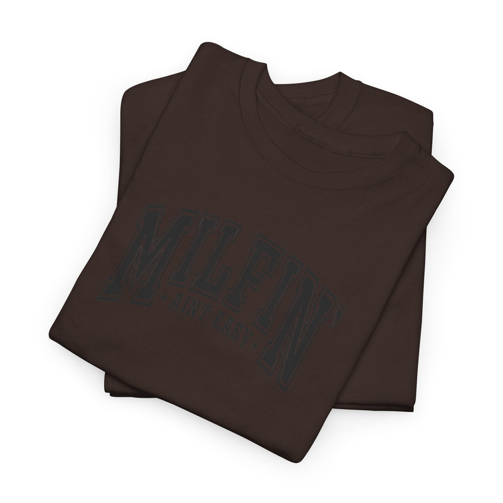 Milfin’ Ain’t Easy Gildan unisex T-Shirt