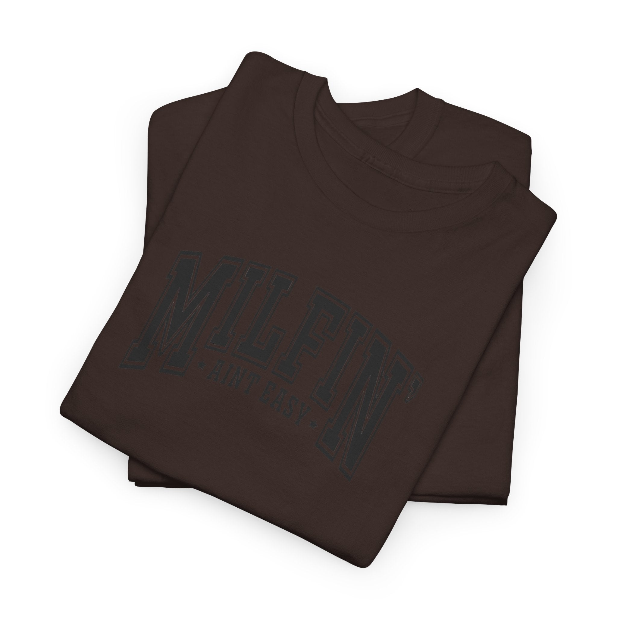 Milfin’ Ain’t Easy Gildan unisex T-Shirt