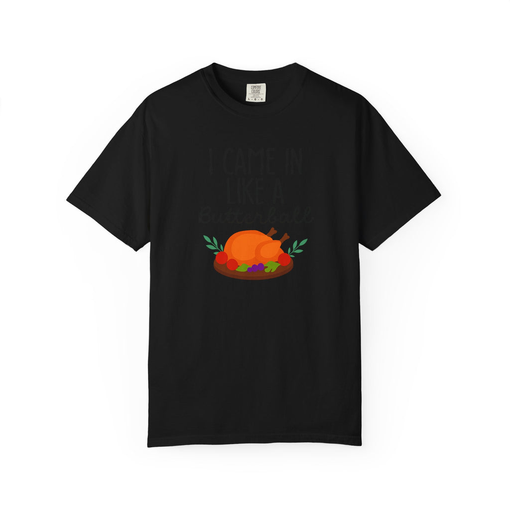 I came in like a Butterball Unisex T-Shirt