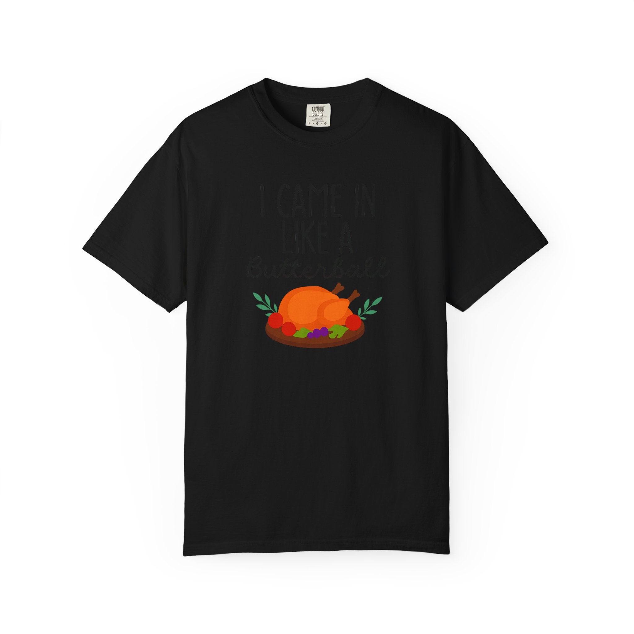 I came in like a Butterball Unisex T-Shirt