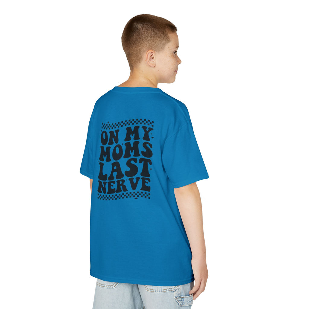 On my Mom’s Last Nerve Kids Tee