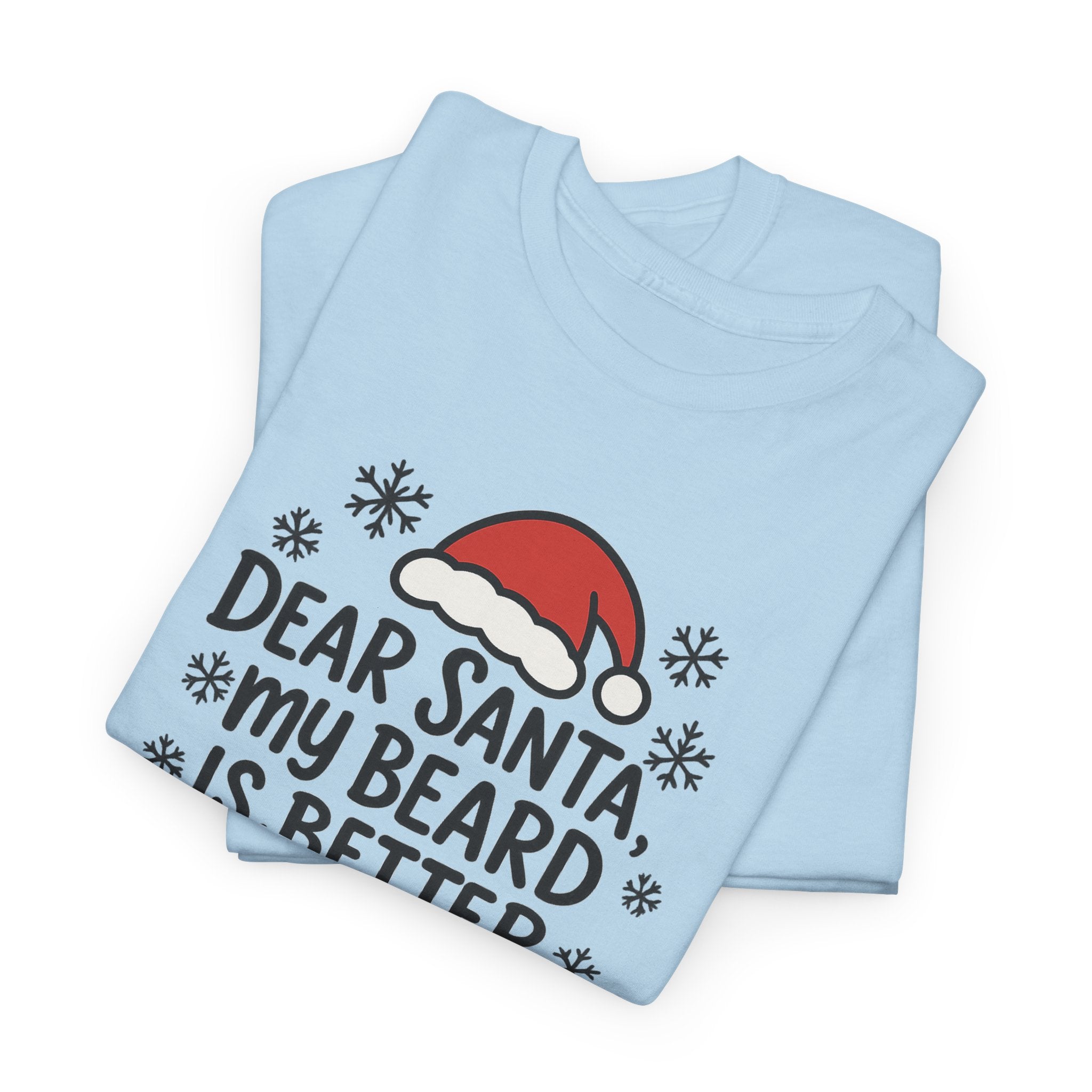 Dear Santa, My beard is Better Gildan T-Shirt
