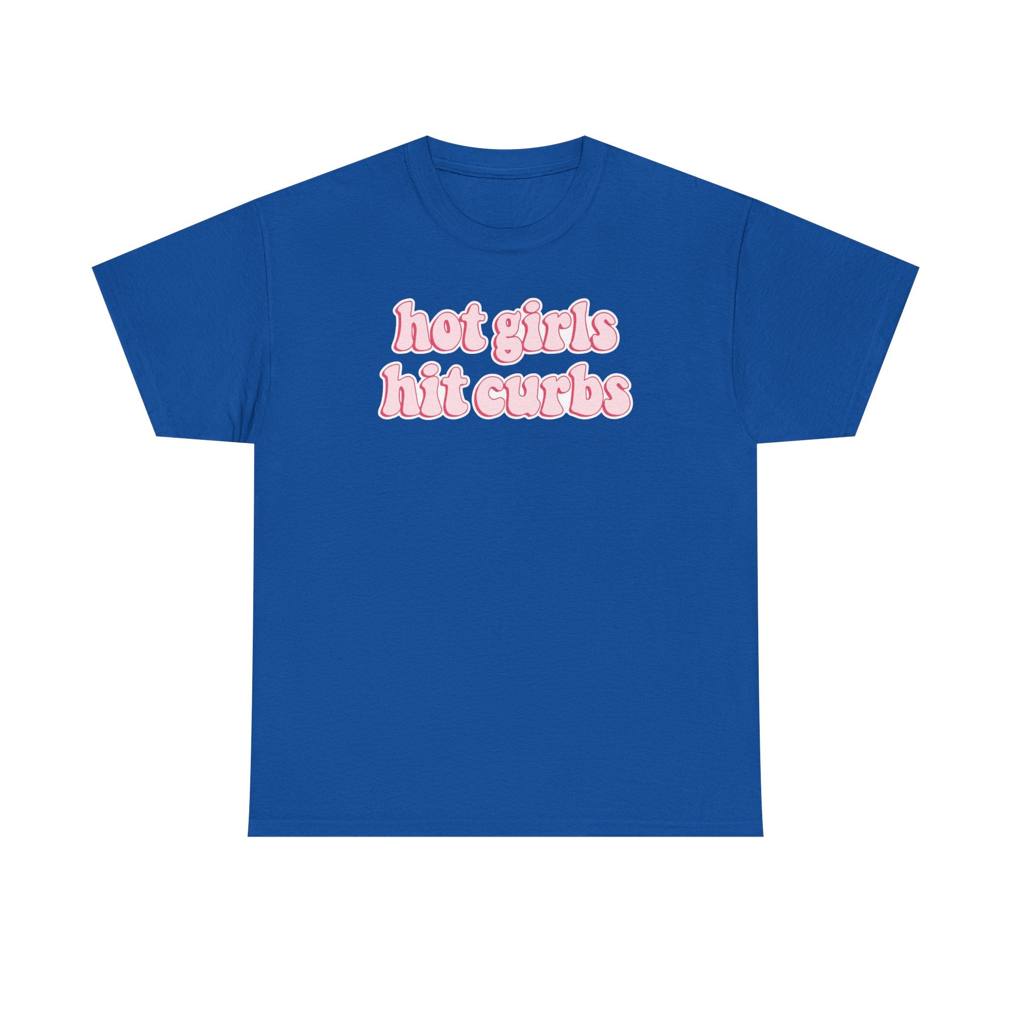 Hot Girls Hit Curbs Gildan T-Shirt