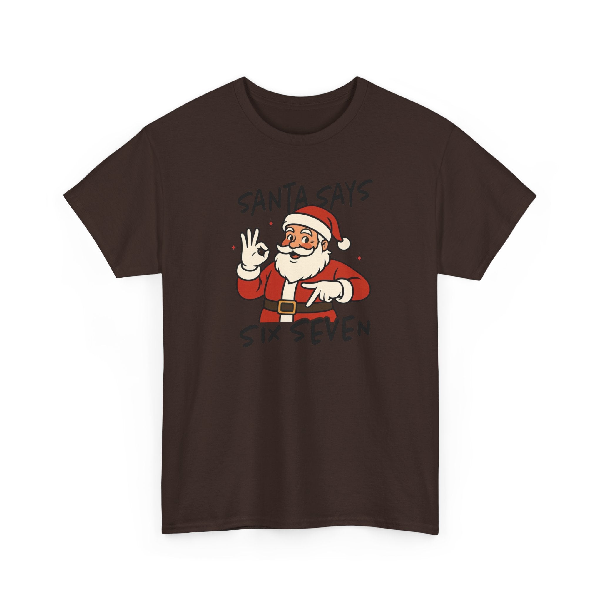 Santa Says 6 7 Gildan T-Shirt