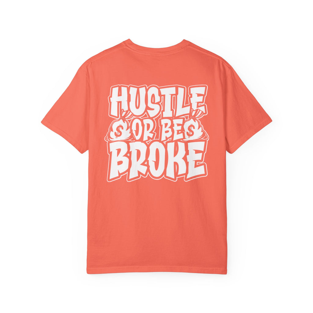 Hustle or be Broke Unisex T-Shirt