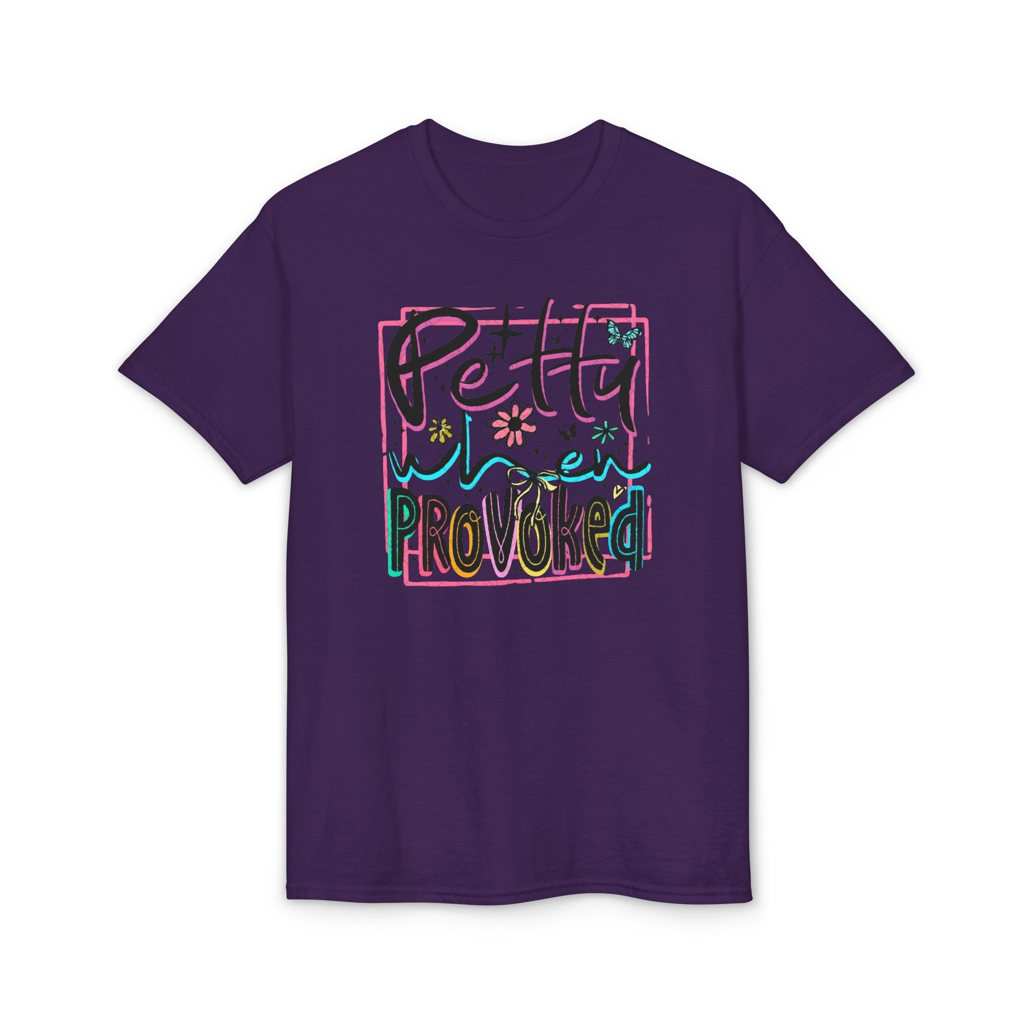 Petty When Provoked Gildan unisex T-Shirt