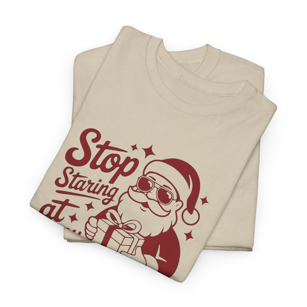 Stop Staring at my Package Gildan T-Shirt