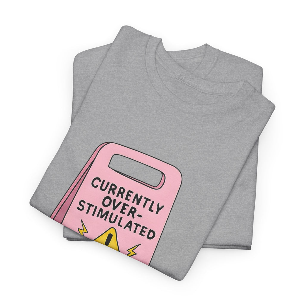 Currently Overstimulated Gildan T-Shirt
