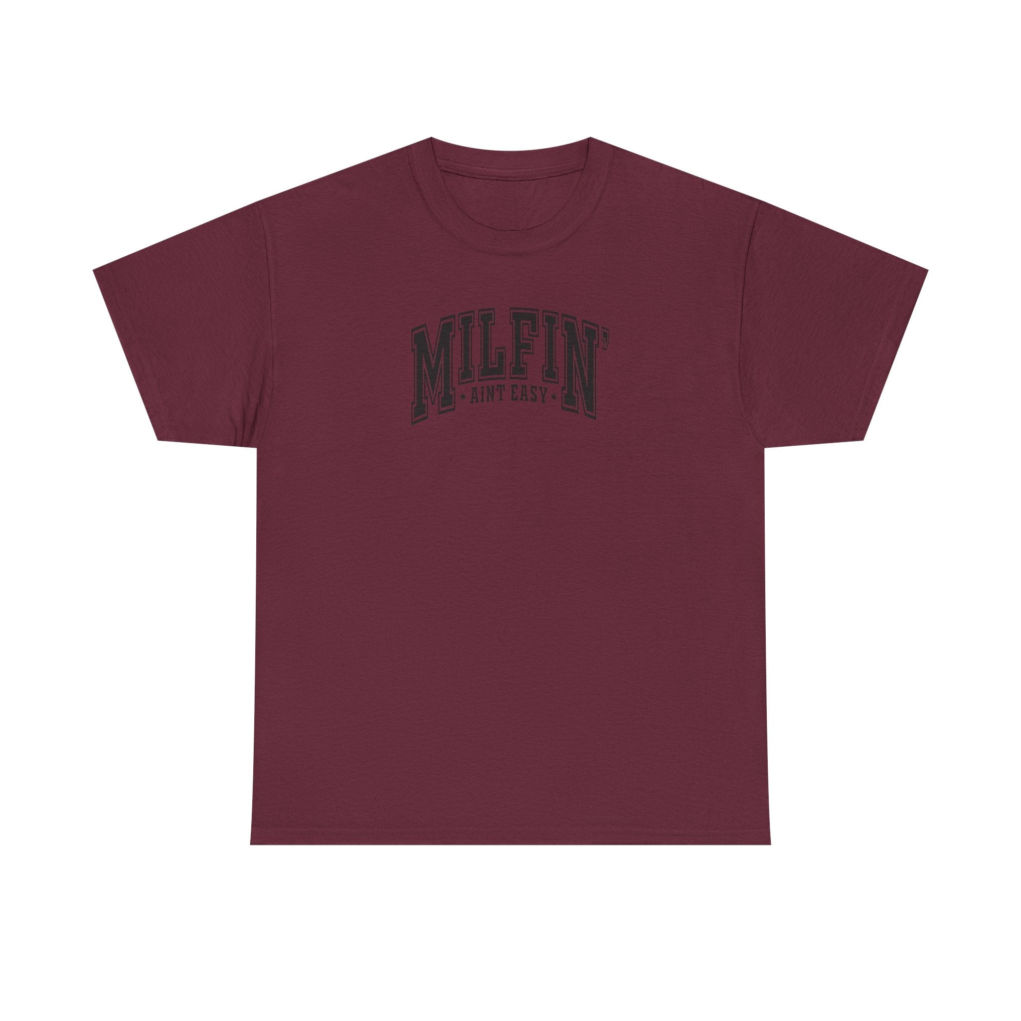 Milfin’ Ain’t Easy Gildan unisex T-Shirt