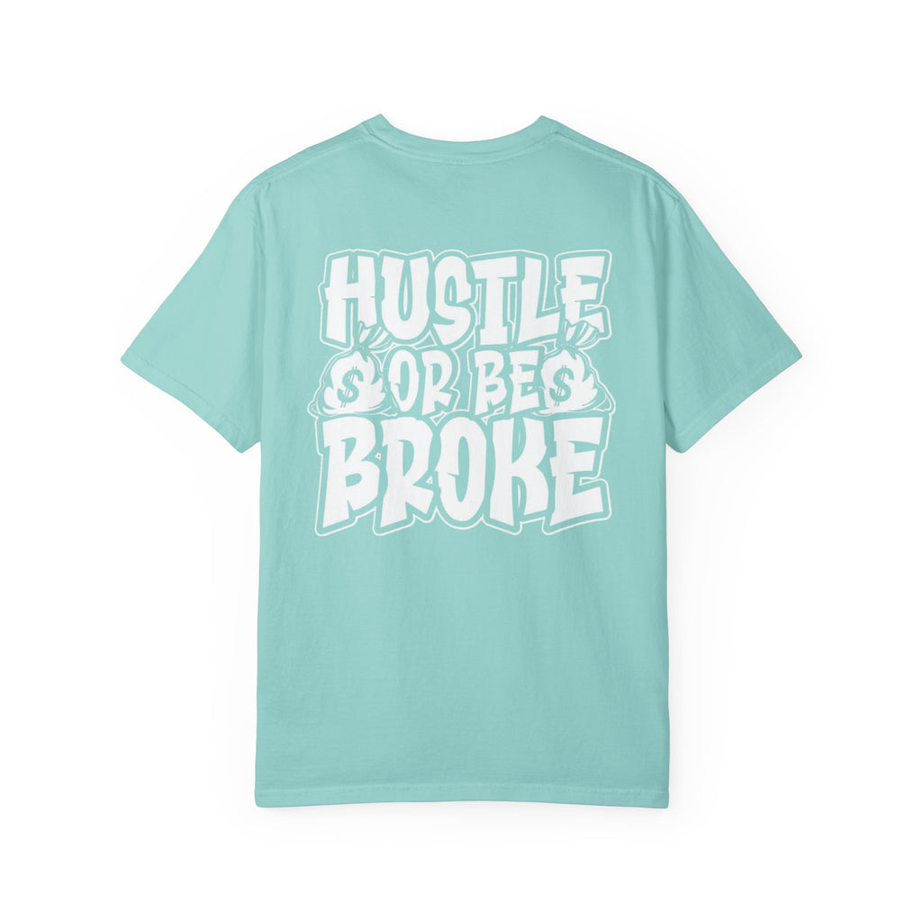 Hustle or be Broke Unisex T-Shirt