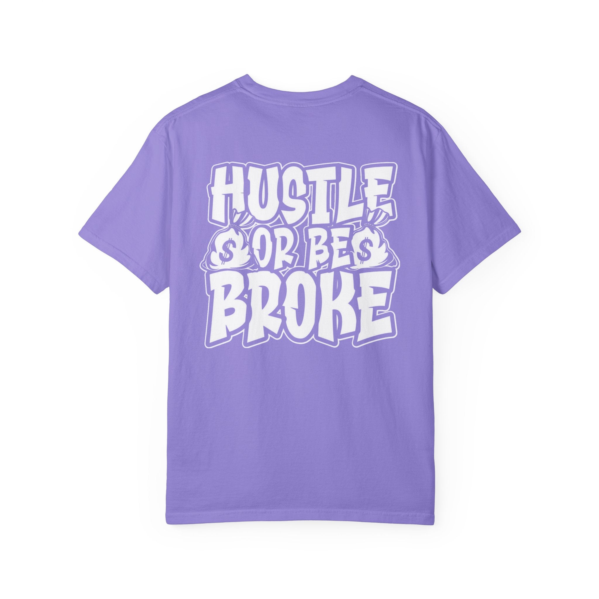 Hustle or be Broke Unisex T-Shirt