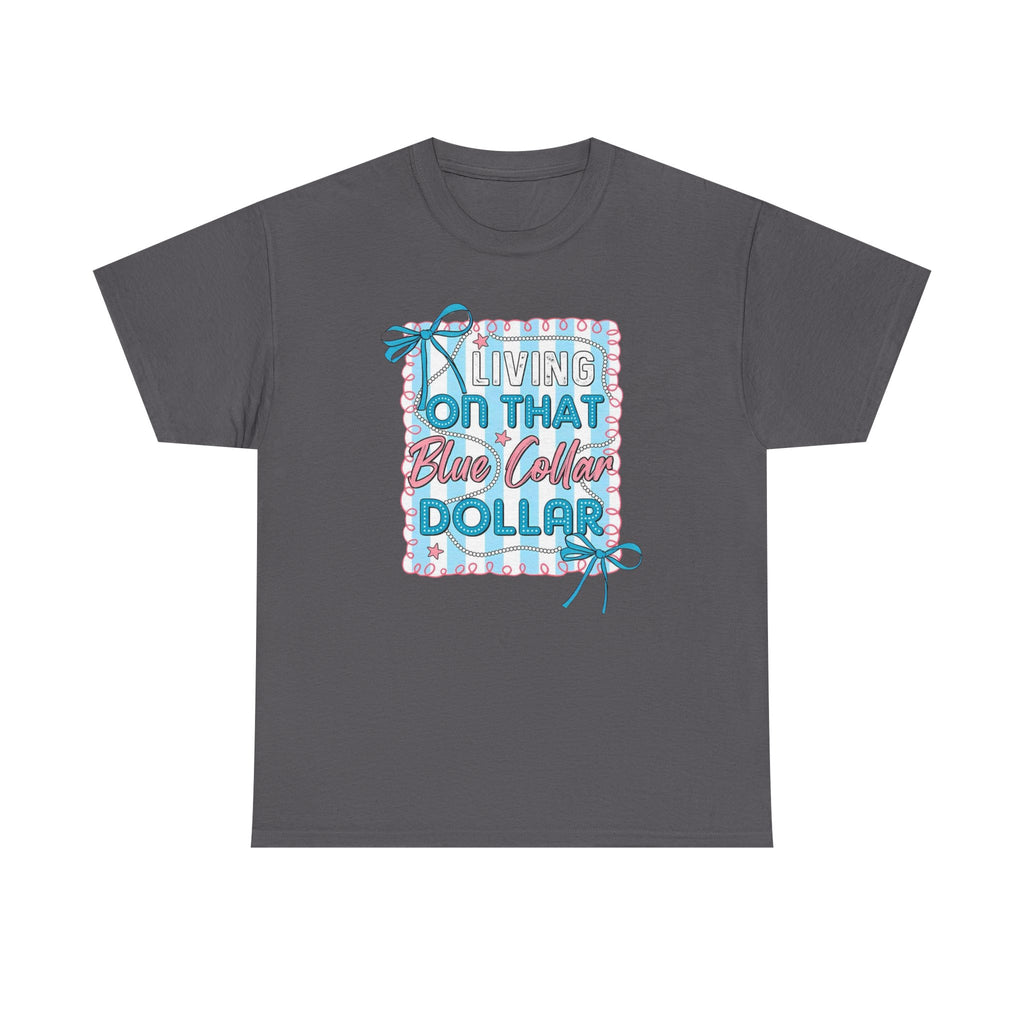 Living On That Blue Collar Dollar Gildan unisex T-Shirt