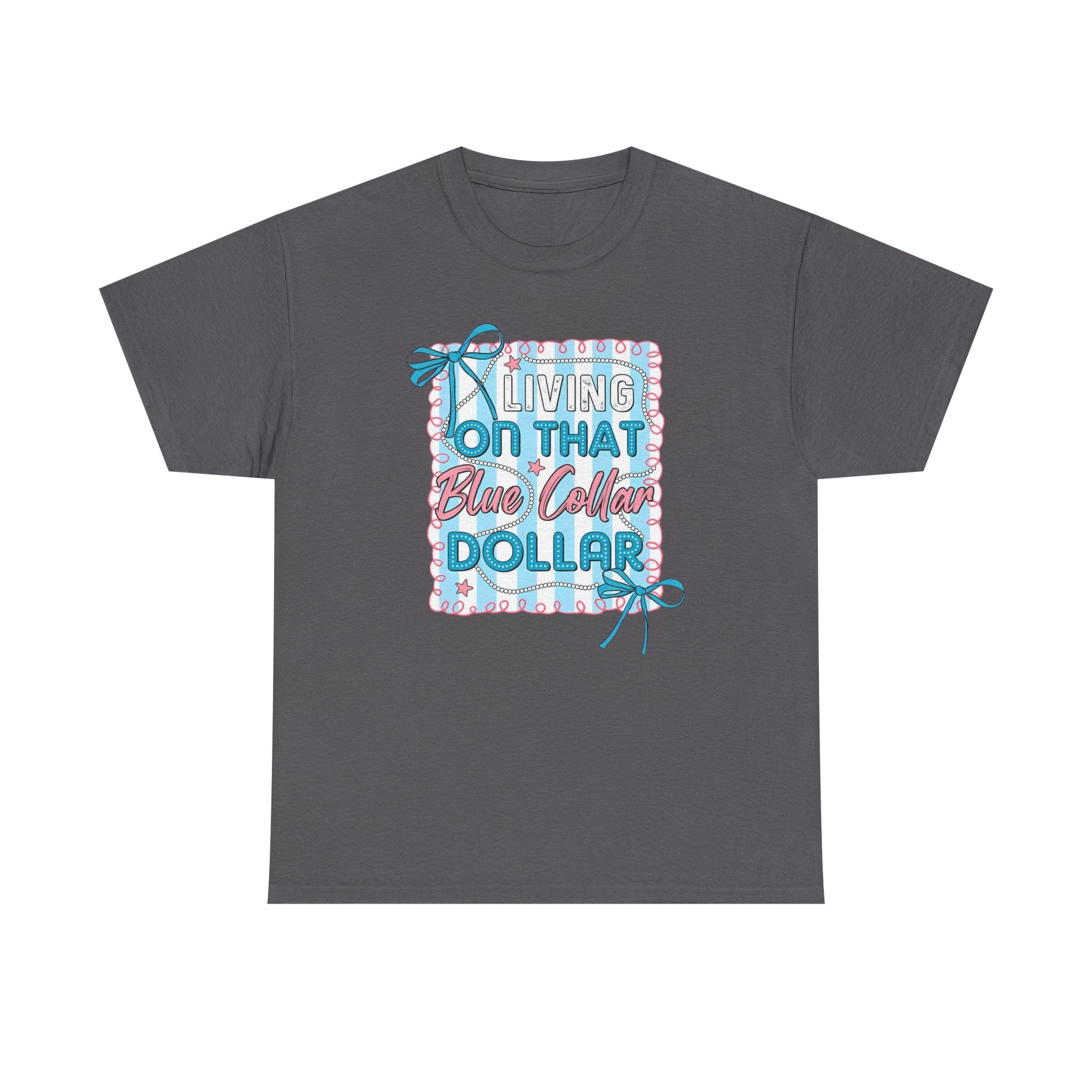 Living On That Blue Collar Dollar Gildan unisex T-Shirt