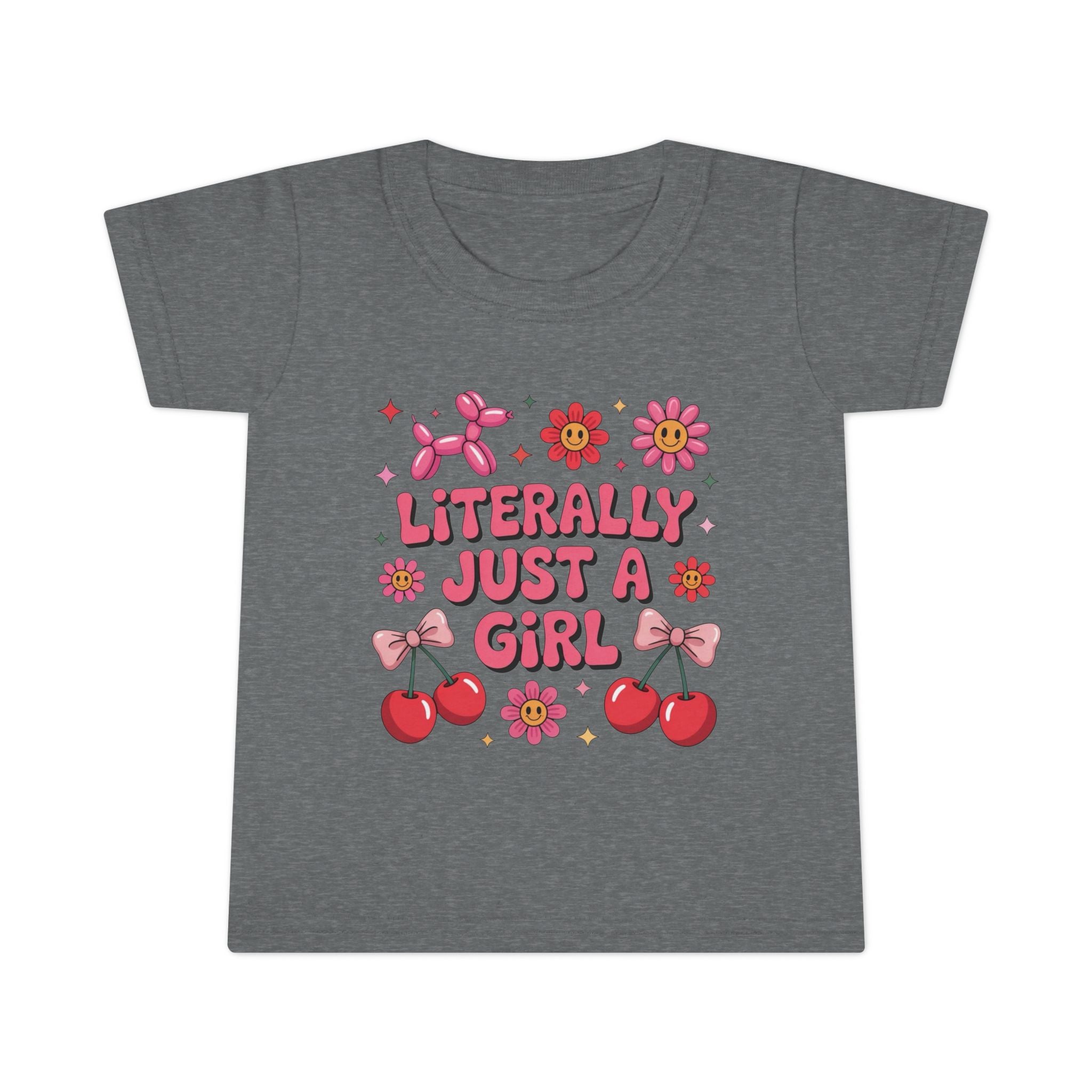 Literally just a Girl Toddler T-Shirt