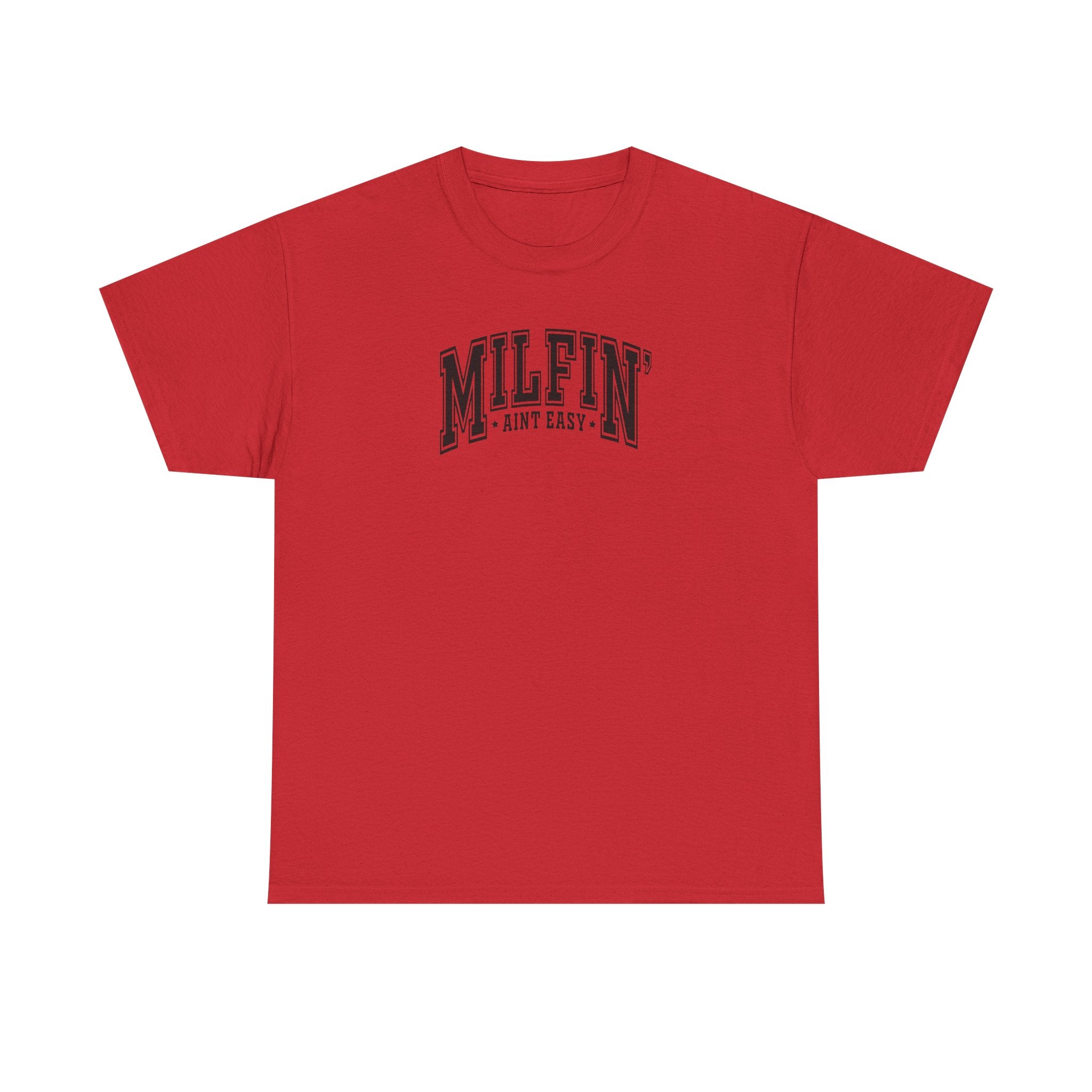 Milfin’ Ain’t Easy Gildan unisex T-Shirt