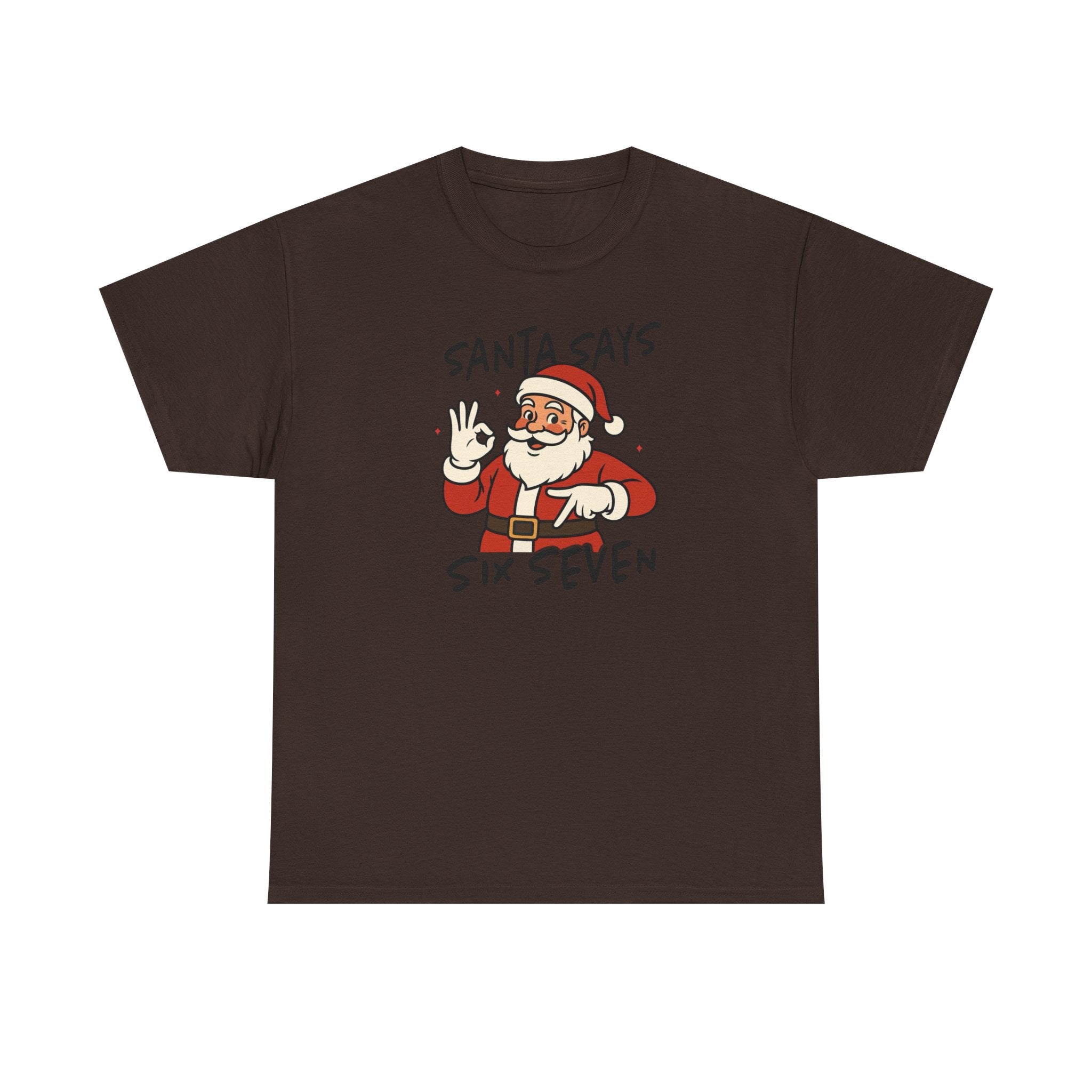 Santa Says 6 7 Gildan T-Shirt