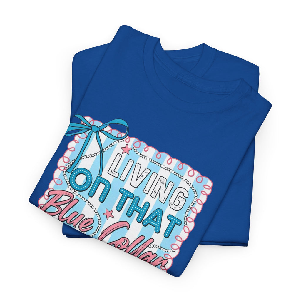 Living On That Blue Collar Dollar Gildan unisex T-Shirt