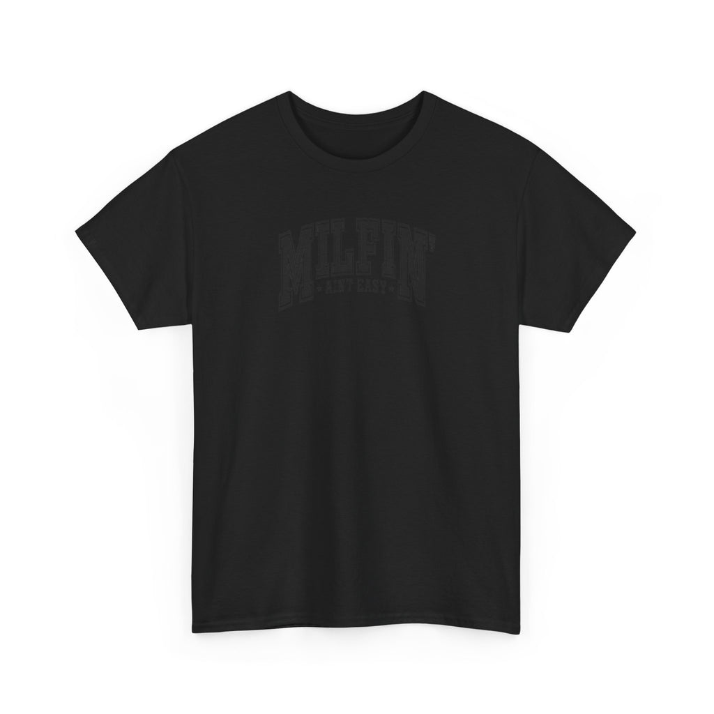 Milfin’ Ain’t Easy Gildan unisex T-Shirt