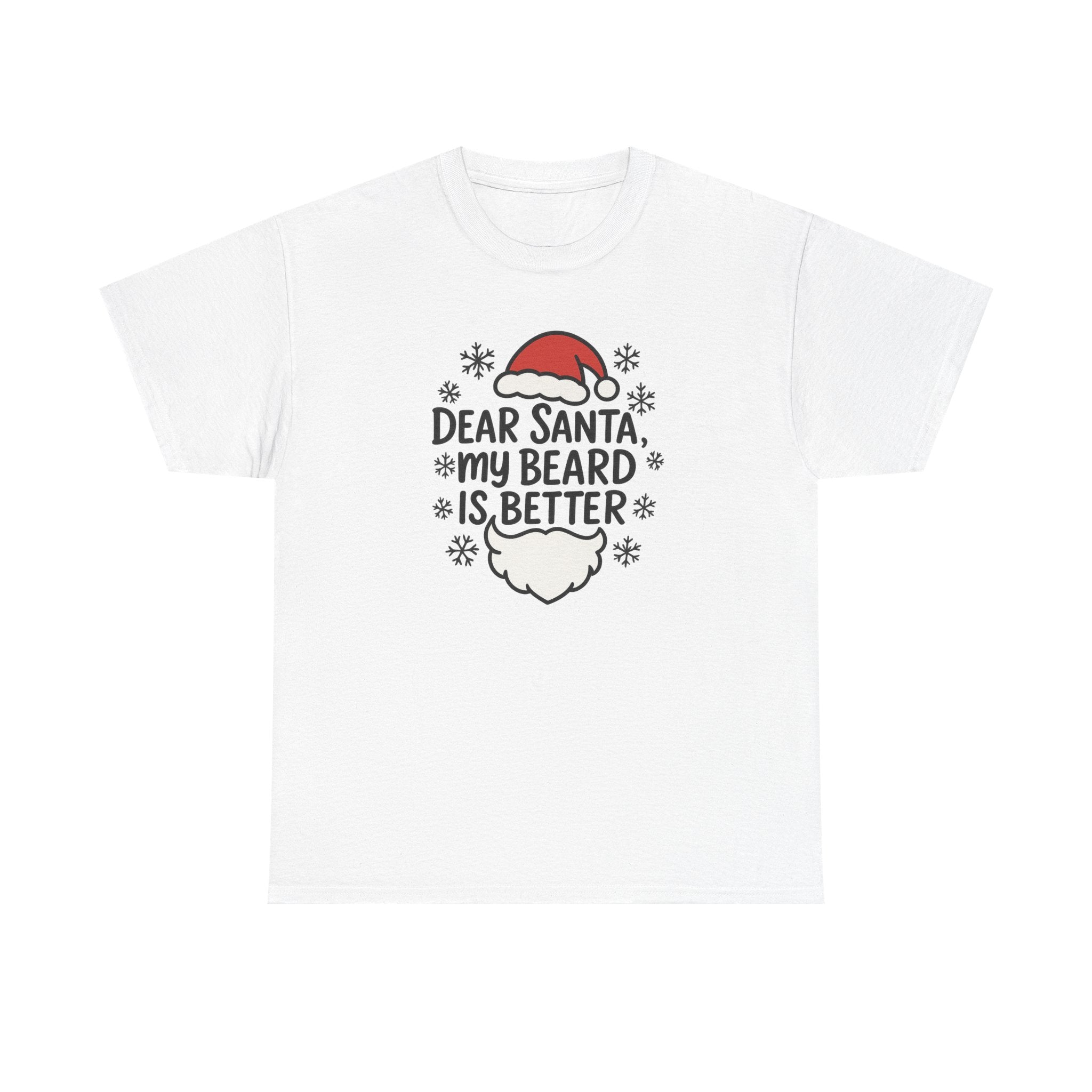 Dear Santa, My beard is Better Gildan T-Shirt