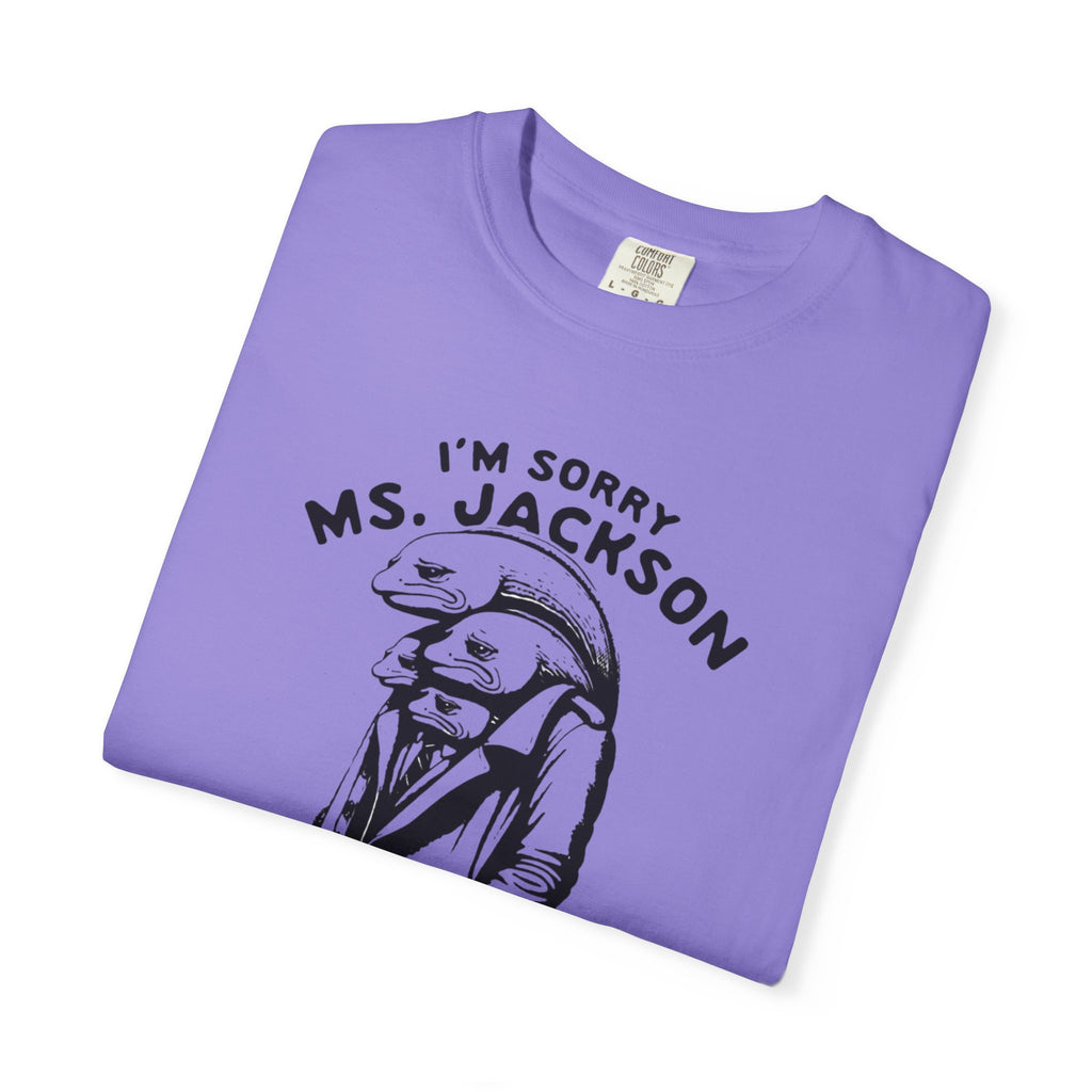 Sorry Ms.Jackson Unisex T-Shirt