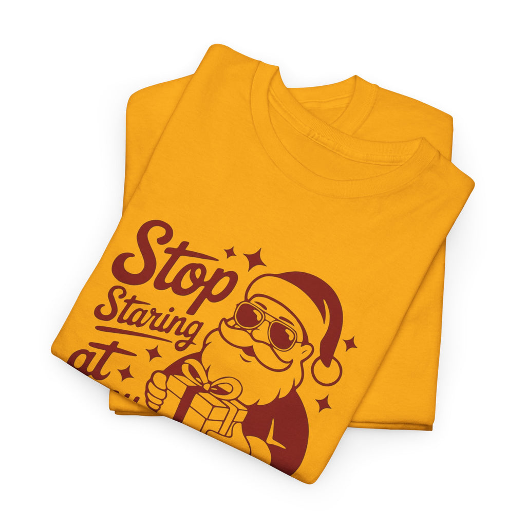 Stop Staring at my Package Gildan T-Shirt