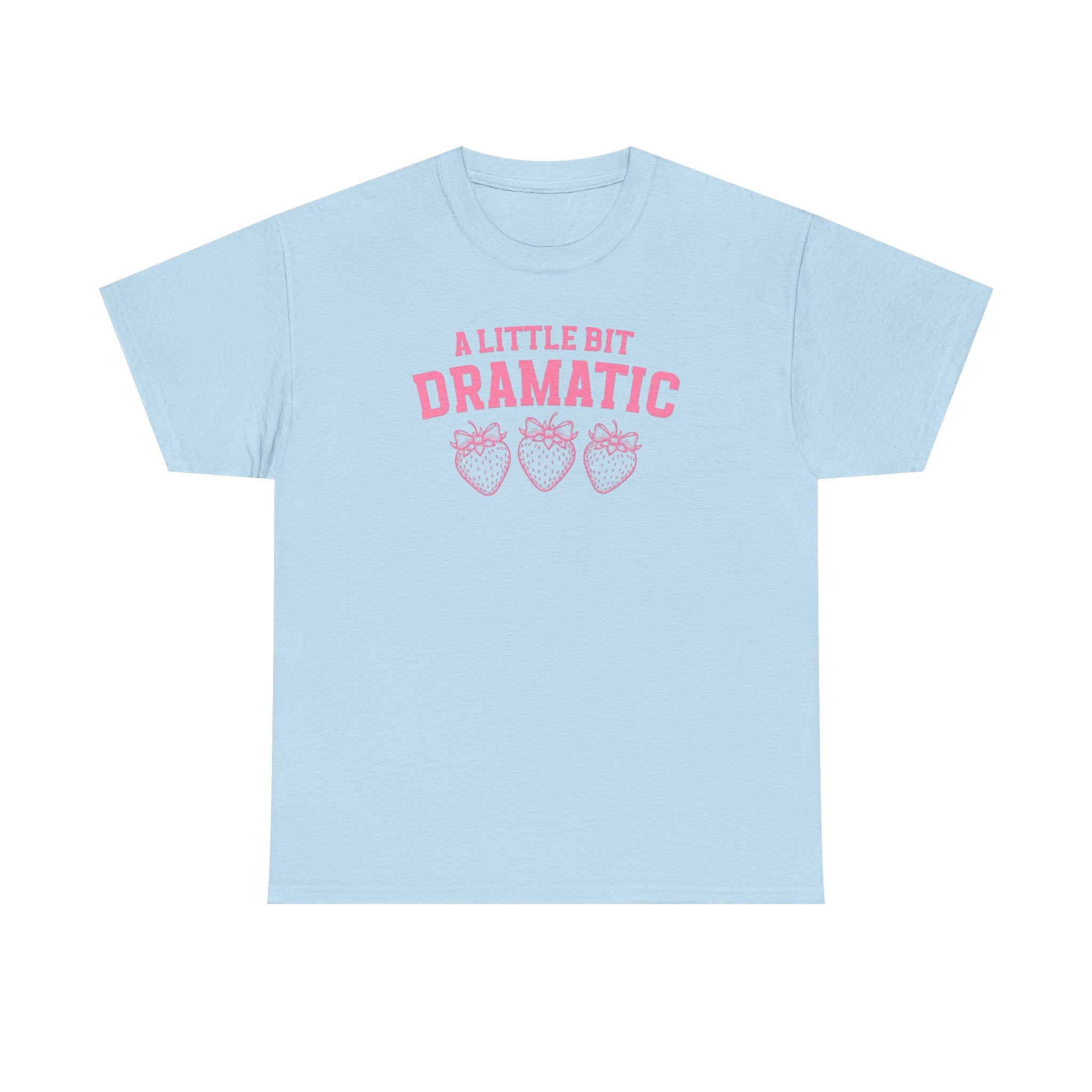 Little bit Dramatic Gildan T-Shirt