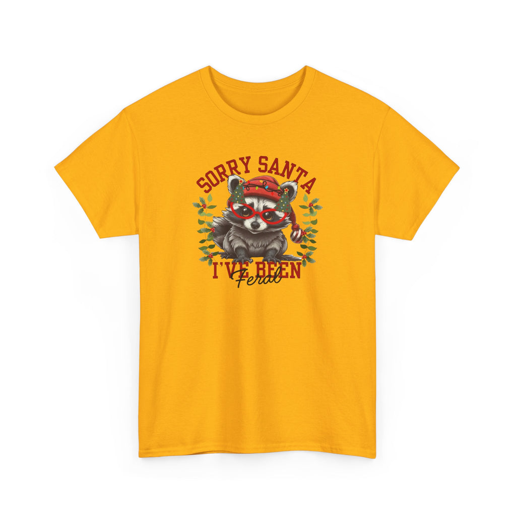 Sorry Santa I’ve Been Feral Gildan T-Shirt
