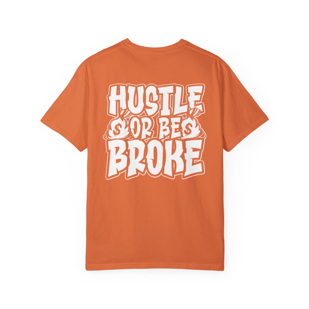 Hustle or be Broke Unisex T-Shirt