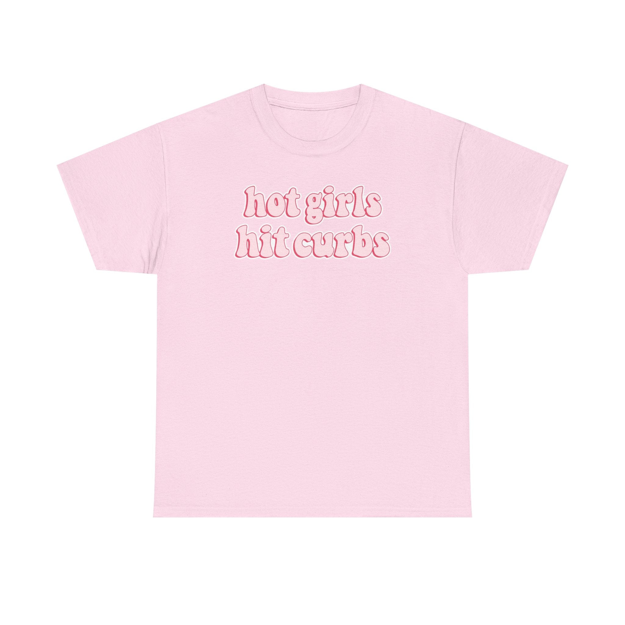 Hot Girls Hit Curbs Gildan T-Shirt