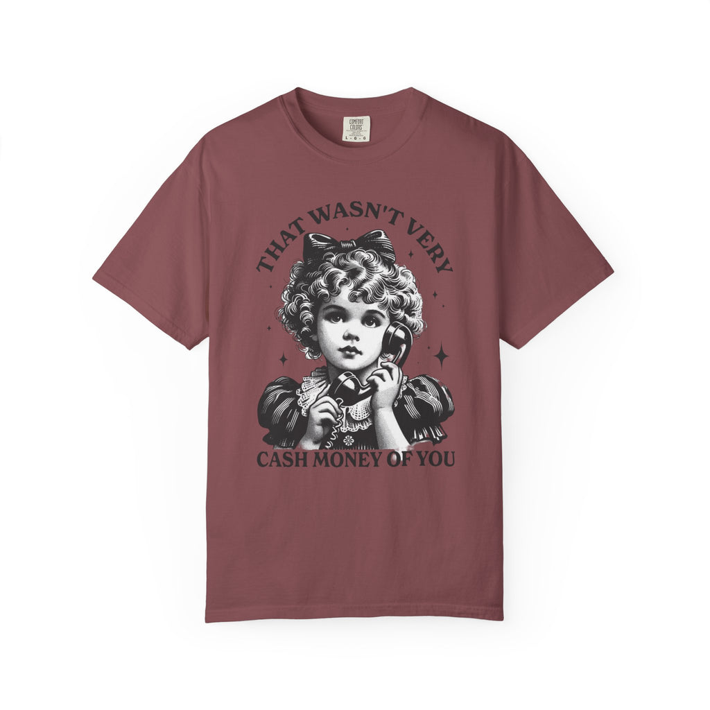 That Wasn’t Very Cash Money Unisex T-Shirt