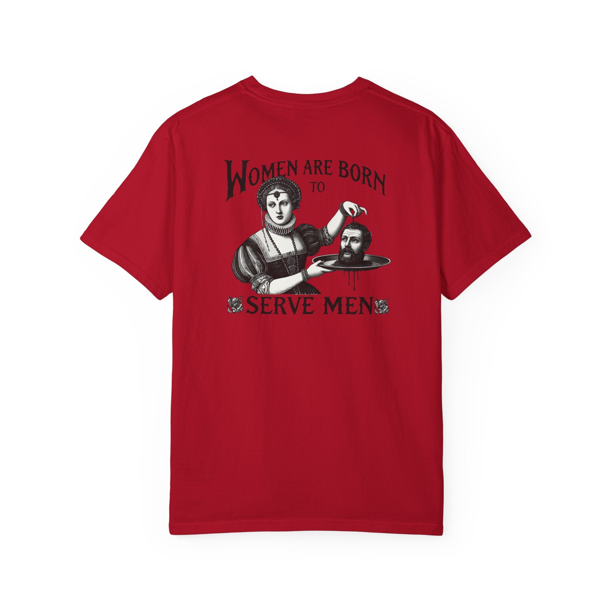 Women are Born to Serve Men Unisex T-Shirt