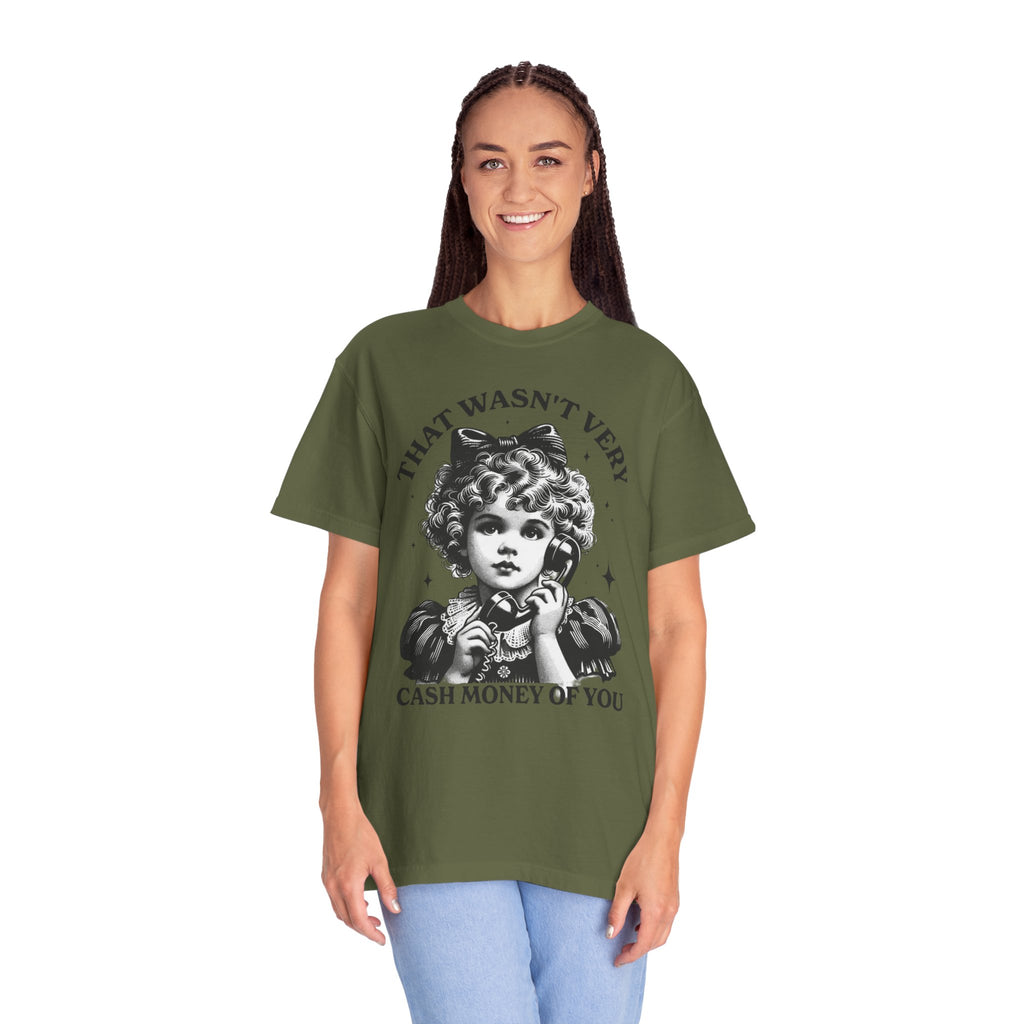 That Wasn’t Very Cash Money Unisex T-Shirt