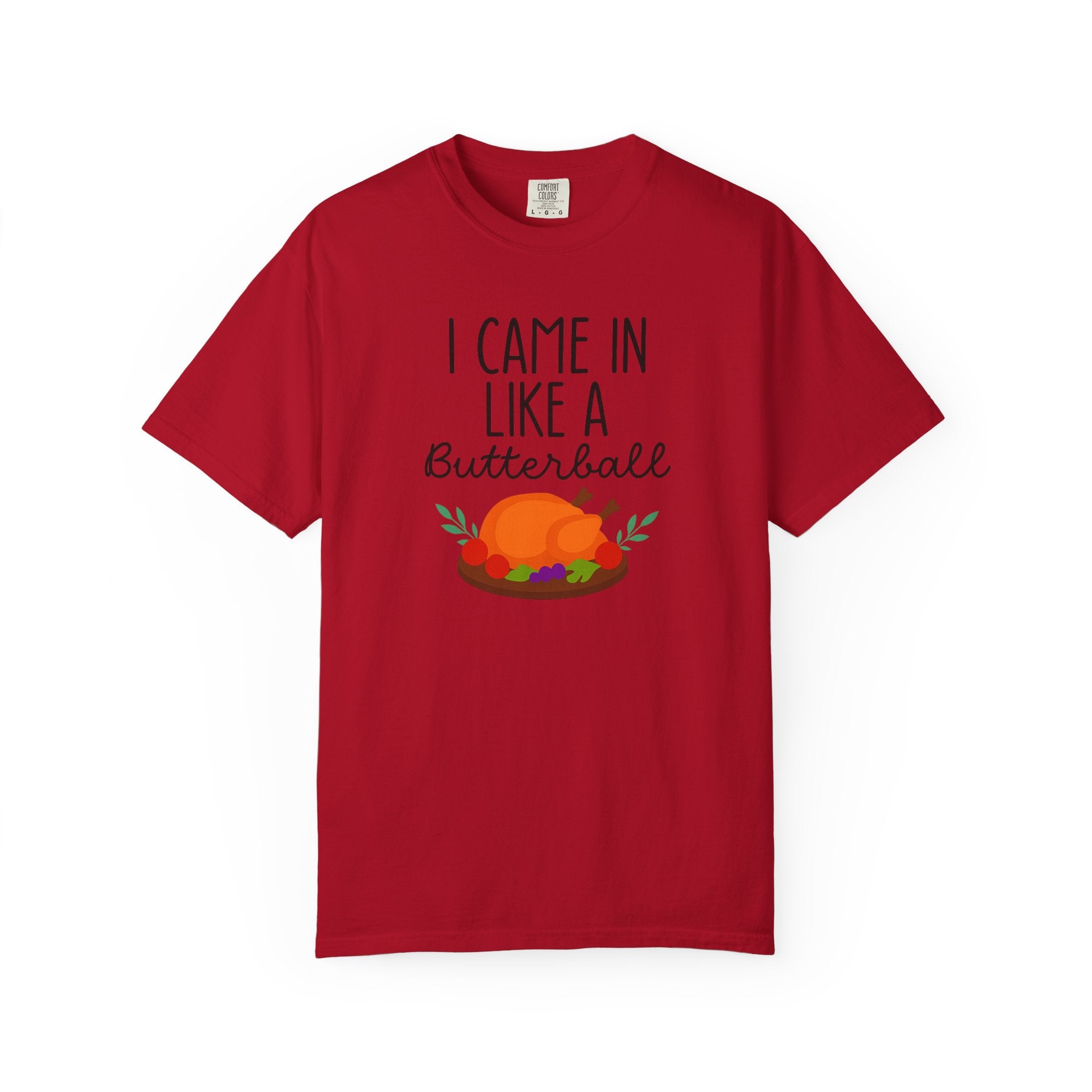 I came in like a Butterball Unisex T-Shirt