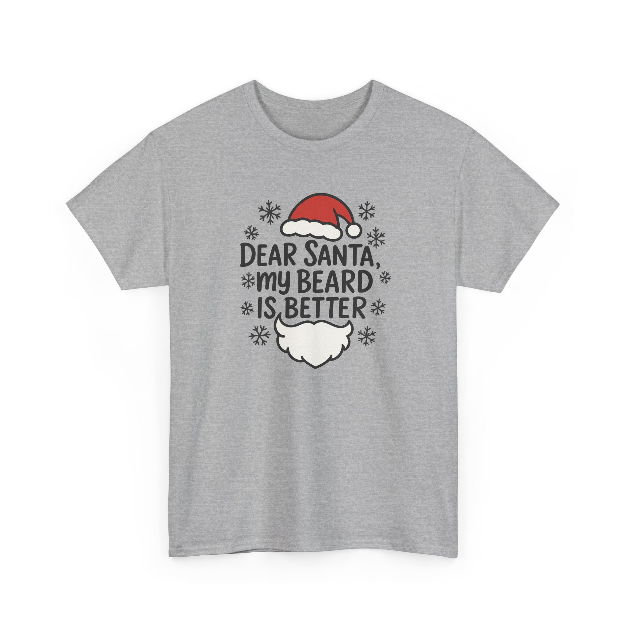 Dear Santa, My beard is Better Gildan T-Shirt