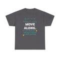 Move Along Gildan T-Shirt